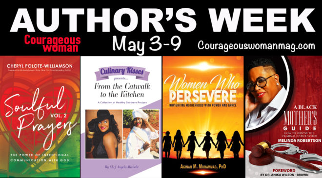 Courageous Woman Magazine -Authors Week-Dee Bowden-Chef Angela Michelle-Dr. Aginah Muhammad phd - Melinda Robertson