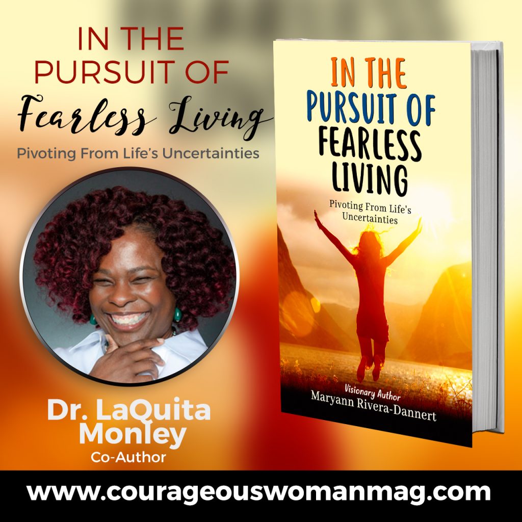 Dr. LAQUITA MONLEY IN THE PURSUIT OF FEARLESS LIVING