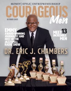 Dr.Eric J. Chambers Courageous Men Magazine