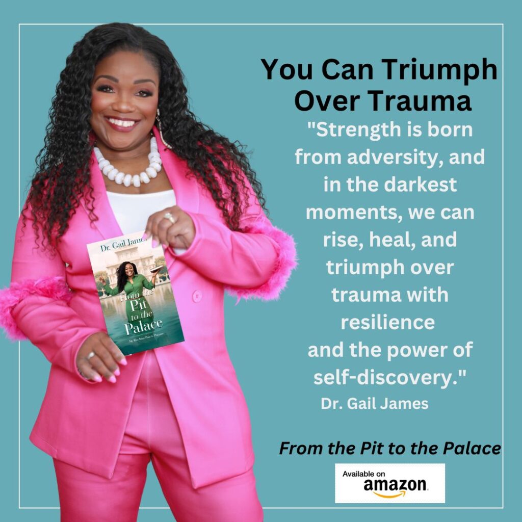 Inspirational Quote-Overcoming Trauma-Dr. Gail James-Courageous Woman Magazine